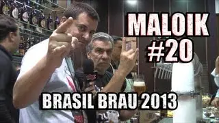 Maloik #20 - Brasil Brau 2013