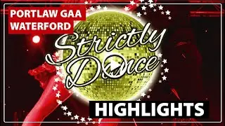 STRICTLY DANCE | Portlaw GAA | Extended Highlights
