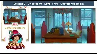 June's Journey - Volume 7- Chapter 49 - Level 1719 - Conference Room (Complete Gameplay, in order.