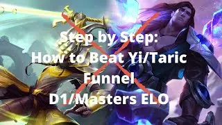 Step by Step: How to Beat Yi/Taric Funnel - D1/Masters
