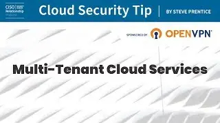 Cloud Security Tip: Multi-Tenant&nbsp;Cloud&nbsp;Services