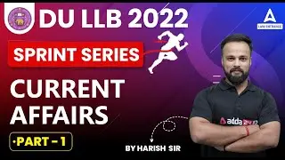 DU LLB 2022 : Current Affairs Today | DU LLB Entrance Exam Preparation 2022