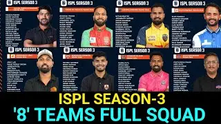 ISPL SEASON-3 || ALL TEAMS FULL SQUAD ANALYSIS || Mumbai | Chennai | Kolkata | Hyderabad | Delhi 