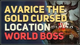 Avarice the Gold Cursed Location Diablo 4