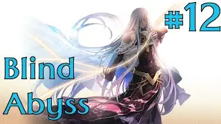 Trails into Reverie Blind Abyss Playthrough Part 12 | A Brief Girl's Exploration