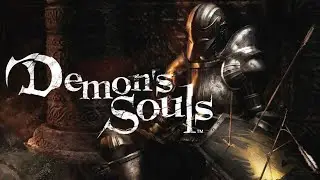 [Stream #307] Demon's Souls - Самый первый навоз от Хидэтаки! [Apr.21,2023]