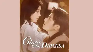 Drama China, CINTA YANG DI PAKSA FULL EPISODE !!!