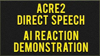 Arma 3 - ACRE2 AI Direct Speech reaction demonstration