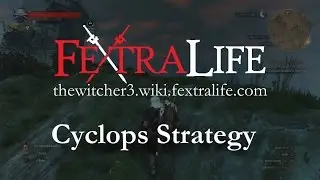 Cyclops Strategy - Witcher 3 Wiki Fextralife