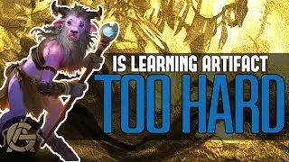 Artifact is Difficult to Play / Learn. Or is it?
