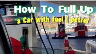 How To Fill Up a Car with fuel ( petrol / Oman