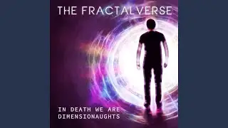 In Death we are Dimensionaughts