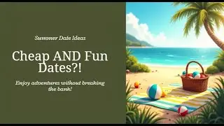 4 Cheap AND Fun Date Ideas For This Summer