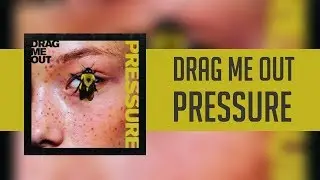 Drag Me Out - Pressure (Full Album) [2019]