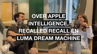 S06E13 - Over Apple Intelligence, recalled Recall en Luma Dream Machine