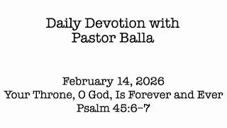 Daily Devotion with Pastor Balla for February 14, 2026