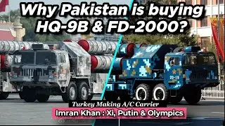 Why Pakistan buying FD-2000 & HQ-9B Defence System? | Turkish Modernization | PM Khan's China visit
