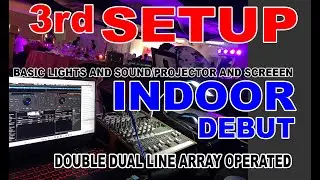 3rd Setup Indoor Double Dual Line Array Lights and Sound | Projector and Screen | (Debut)
