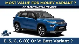 Toyota Hyryder 2026 Variants Explained | Most Value For Money Variant Revealed