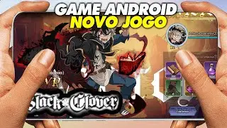 SAIU NOVO GAME DO BLACK CLOVER PARA CELULAR ANDROID GAMEPLAY