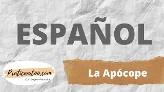 APÓCOPE EM ESPANHOL: O QUE É E COMO USAR?  - AULA DE ESPANHOL