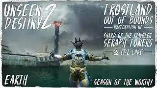 UNSEEN DESTINY 2 | Out of Bounds Exploration of Shard of the Traveler, Seraph Towers & Lake | Glitch