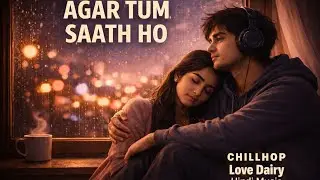 Agar Tum Saath Ho | Heart Touching Hindi Emotional Song | Soulful Love Melody
