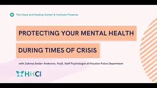 Protecting Your Mental Health During Times of Crisis