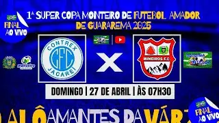 [1&ordm; TEMPO COMPLETO] | CONTREX X MINEIROS | FINAL | 1&ordf; SUPER COPA MONTEIRO DE GUARAREMA | 27/04/2025