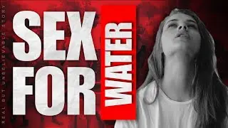 SEX FOR WATER| A SAD RESLITY OF AFRICA| AWAZEKHALQ URDU|