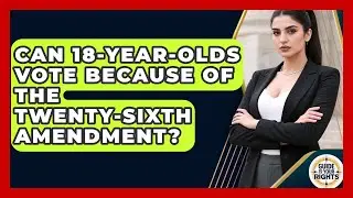 Can 18-year-olds Vote Because Of The Twenty-Sixth Amendment? - Guide To Your Rights