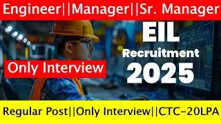 Vacancies For Civil Engineers| Only Interview | Regular Post | CTC-20LPA | EIL