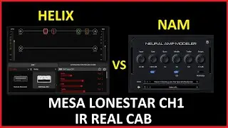 HELIX vs NAM - Mesa Lonestar CH 1 IR Real Cab
