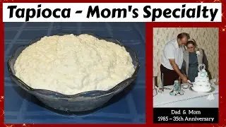 Delicious Creamy Minute Tapioca, Tips for Cooking Puddings, Inspired by Memories of Our Parents