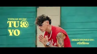 Yeimar - Tu Y Yo ( Video Oficial )