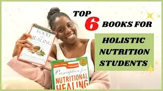 6 Approved Books EVERY Holistic Nutrition Student Should Have