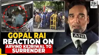 Gopal rai reaction on Arvind Kejriwal surrender