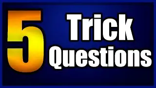 Top 5 Hardest Trick Questions EVER!!