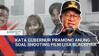 Respons Gubernur DKI Pramono Anung soal Lisa Blackpink Shooting Film di Kota Tua Jakarta