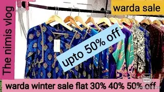 warda winter sale | warda sale flat upto 50% off | winter sale | The nimis vlog