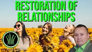 Restoration Of Relationships | Neal Reyes