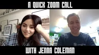A QUICK ZOOM CALL WITH JENNA COLEMAN