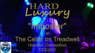 Hard Luxury &ldquo;Imposter&rdquo; at The Cellar on Treadwell, Hamden, Connecticut 7/23/2021 CT