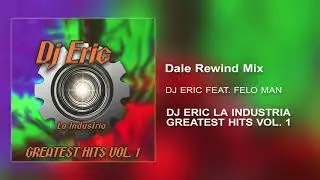 15. Dale Rewind Mix DJ ERIC Ft. Felo Man 🎧 (Audio Cover) 📀