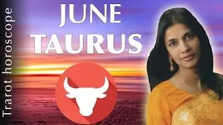 Taurus june 2017 horoscope forecast : love is all around