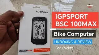 iGPSPORT | BSC 100Max Smart Bike computer | Unboxing & Review | For pro Cycling |