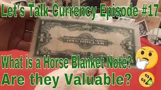 Let's Talk Currency: Episode #17 1923 Horse Blanket Silver Certificate