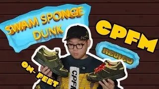 SWAM SPONGE DUNK  x CPFM- Đ&Ocirc;I GI&Agrave;Y KH&Ocirc;NG D&Agrave;NH CHO NGƯỜI B&Igrave;NH THƯỜNG- REVIEW- ON FEET