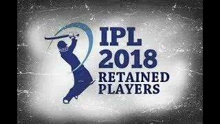 IPL 2018 RETAINED PLAYER LIST