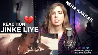 JINKE LIYE - REACTION by German Gayika | Neha Kakkar Feat. Jaani | B Praak Arvindr Khaira Bhushan K